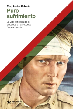 Puro sufrimiento - Mary Louise Roberts - Editorial Siglo XXI