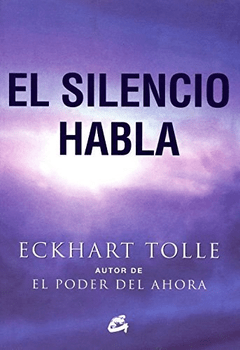 EL SILENCIO HABLA - TOLLE ECKHART - EDITORIAL GAIA