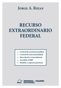 Recurso extraordinario federal - Rojas Jorge - Editorial Rubinzal Culzoni