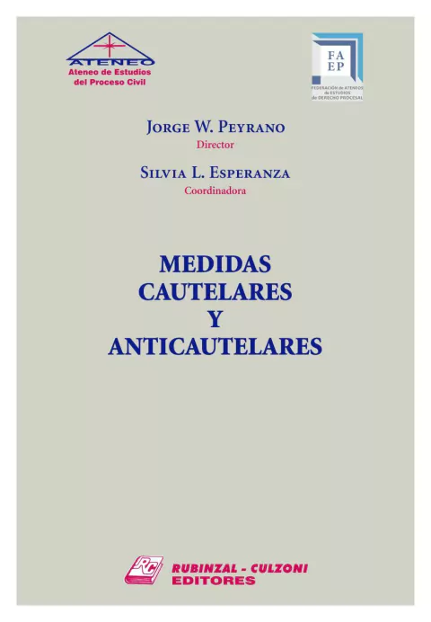 Medidas cautelares y anticautelares - Peyrano Jorge - Editorial Rubinzal Culzoni