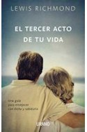 EL TERCER ACTO DE TU VIDA - LEWIS RICHMOND