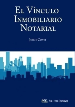 El vínculo inmobiliario notarial - Jorge Conti