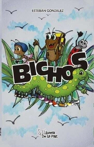 Bichos - Esteban Gonzalez - Ediciones de la Paz
