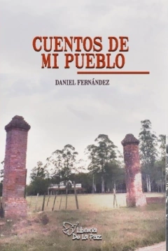 CUENTOS DE MI PUEBLO - DANIEL FERNANDEZ - DE LA PAZ EDICIONES - comprar online