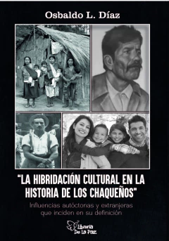 "La hibridación cultural en la historia de los chaqueños"
