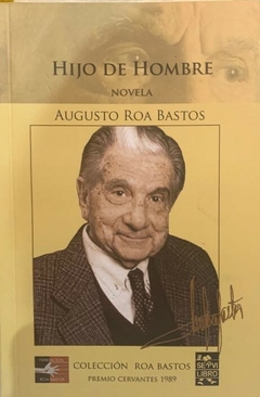 Hijo de Hombre - Augusto Roa Bastos