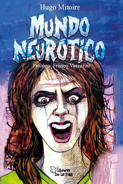 Mundo neurótico de Mitoire, Hugo Daniel / Ediciones de la Paz