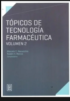 Tópicos de tecnología farmacéutica volumen 2 - Rubén H. Manzo; Marcelo C. Nacucchio - Editorial Eudeba