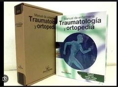 MANUAL DE ENFERMERÍA TRAUMATOLOGIA Y ORTOPEDIA - +EDITORIAL BARCELBAIRES