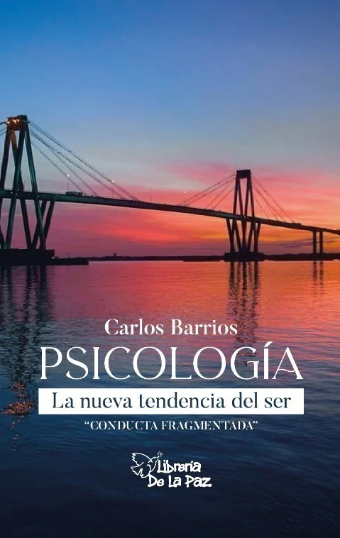 Psicología, la nueva tendencia del ser Conducta Fragmentada - Barrios, Carlos