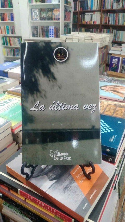 LA ULTIMA VEZ - CLAUDIA VALENTINI - EDICIONES DE LA PAZ