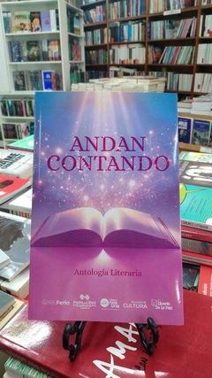 ANDAN CONTANDO - (ANTOLOGIA LITERARIA - EDICIONES DE LA PAZ