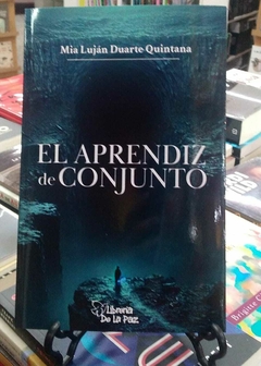 EL APRENDIZ DE CONJUNTO - QUINTANA MIA LUJAN DUARTE - EDICIONES DE LA PAZ