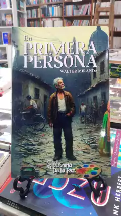 EN PRIMERA PERSONA - MIRANDA WALTER - EDICIONES DE LA PAZ