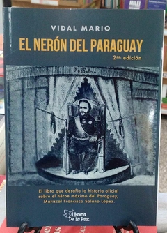 EL NERÓN DEL PARAGUAY - VIDAL MARIO - EDICIONES DE LA PAZ