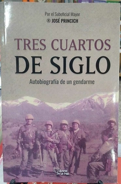 TRES CUARTOS DE SIGLO - PRINCICH JOSÉ - EDICIONES DE LA PAZ