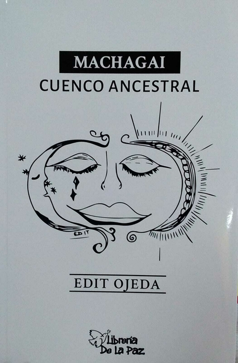 MACHAGAI, CUENCO ANCESTRAL - OJEDA EDIT - EDICIONES DE LA PAZ