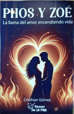 Phos y Zoe - Ceisthian Gomez - Ediciones de la Paz
