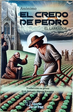 El credo de Pedro El labrador - Anonimo - Ediciones de la Paz