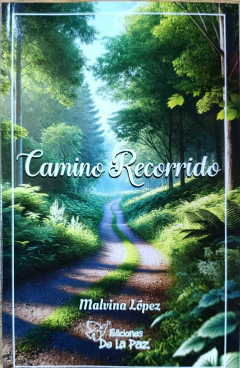 Camino Recorrido - Malvina Lopez - Ediciones de la Paz