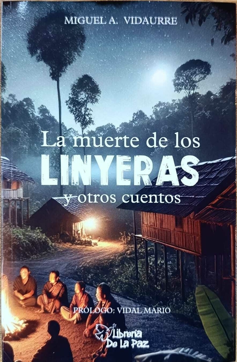 La muerte de los linyeras y otros cuentos - Miguel Vidaurre - Ediciones de la Paz