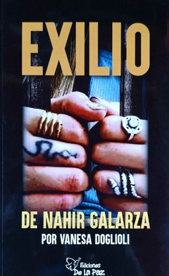 EXILIO DE NAHIR GALARZA - DOGLIOLI VANESA