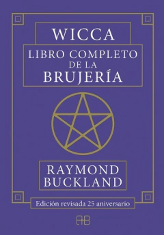 Wicca Libro Completo de la Brujeria - Raymond Bukland - Editorial Arkano Books