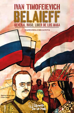 Ivan Timofeievich Belaieff : General ruso, líder de los Maka - Emilianova, Nadiezhda