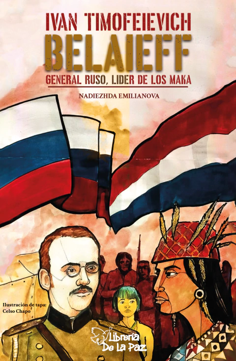 Ivan Timofeievich Belaieff: General ruso, líder de los Maka - Emilianova, Nadiezhda