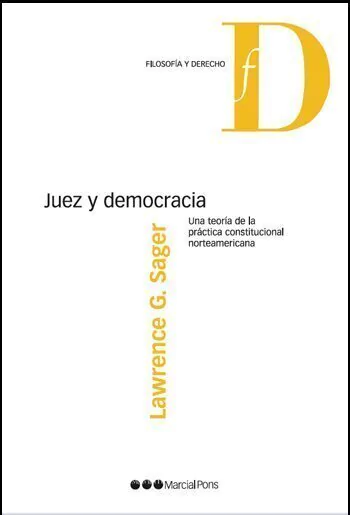 Juez y democracia - Sager, Lawrence G.