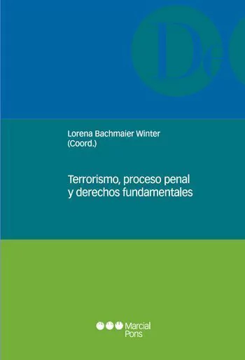 Terrorismo, proceso penal y derechos fundamentales - Bachmaier Winter, Lorena