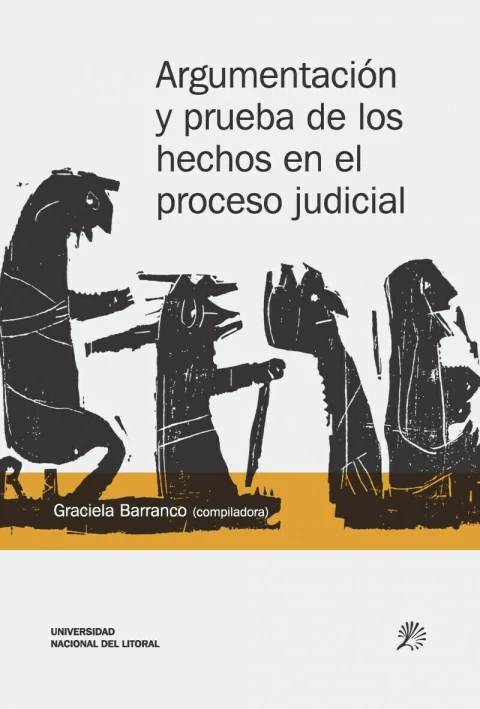 Argumentación y prueba de los hechos en el proceso judicial - Graciela Barranco