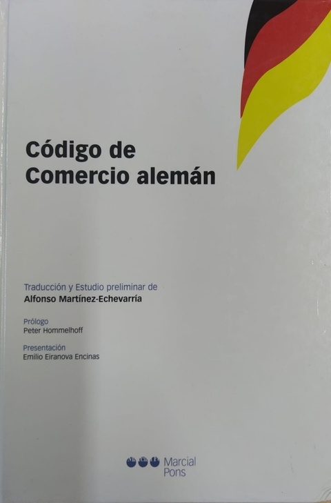Código de Comercio alemán y Ley de Introducción del Código de Comercio - Alfonso Martínez-Echavarría