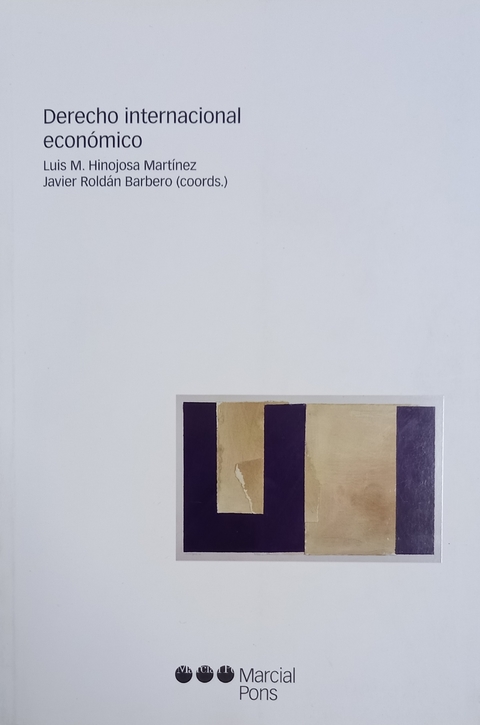 Derecho internacional económico - Luis M. Hinojosa Martínez, Javier Roldán Barbero