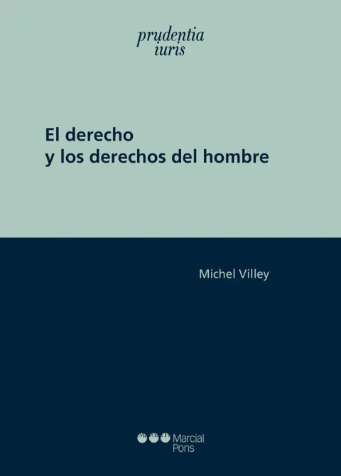 El derecho y los derechos del hombre - Villey, Michel