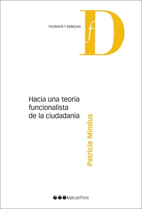 Hacia una teoría funcionalista de la ciudadanía - Mindus, Patricia