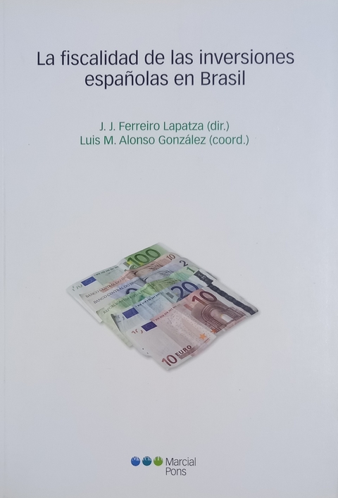 La fiscalidad de las inversiones españolas en Brasil - José Juan Ferriro Lapatza, Luis M. Alonso González