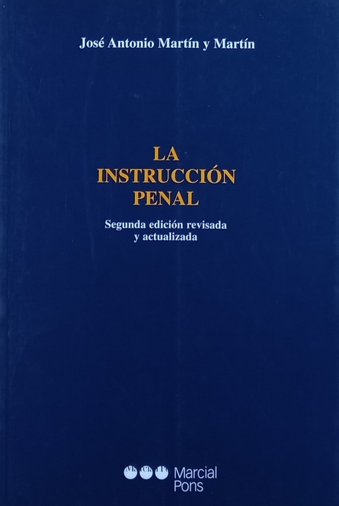 La instrucción penal - José Antonio Martín y Martín