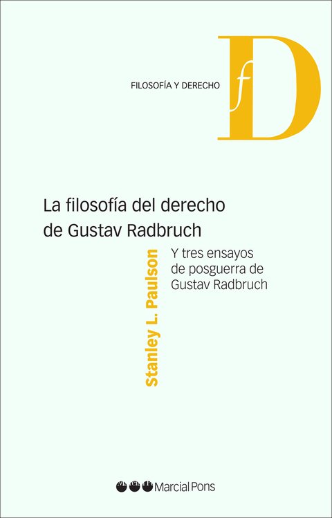La filosofía del derecho de Gustav Radbruch - Paulson, Stanley L.