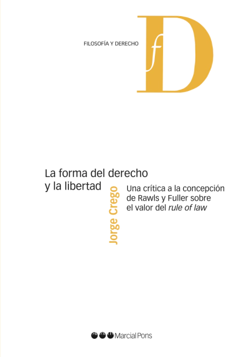 La forma del derecho y la libertad - Crego, Jorge