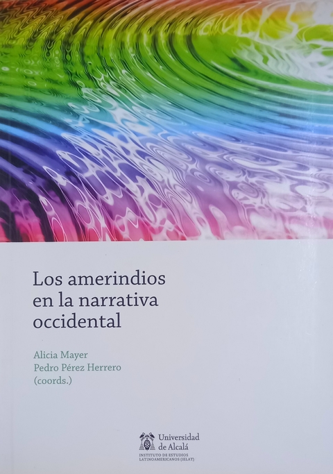 Los amerindios en la narrativa occidental - Alicia Mayer, Pedro Pérez Herrero