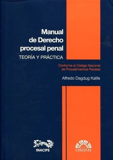 Manual de Derecho procesal penal - Alfredo Dagdug Kalife