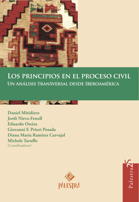Los principios en el proceso civil - Daniel Mitidiero, Jordi Nieva Fenoll, Eduardo Oteiza, Michele Taruffo