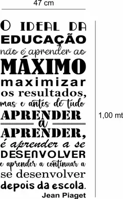 Adesivo de Frase para Escola O ideal da Educação Jean Piaget - comprar online