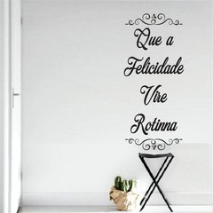 Adesivo De Parede Frase Que a Felicidade Vire Rotina