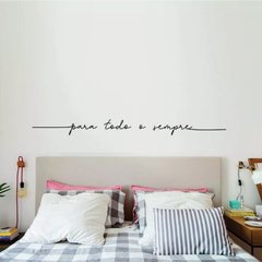 Adesivo de Parede Frase "Para todo o sempre"