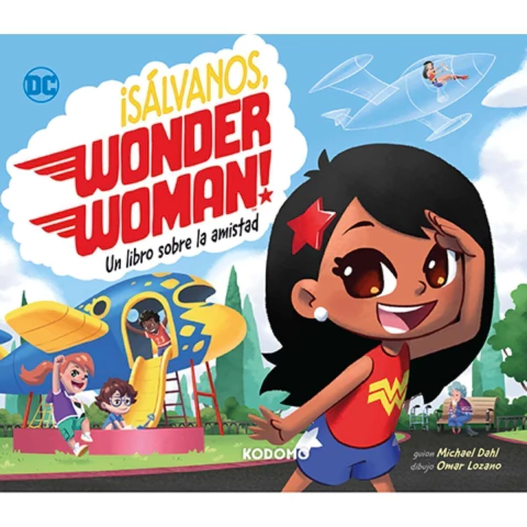 ¡Sálvanos Wonder Woman!: Un libro sobre la amistad