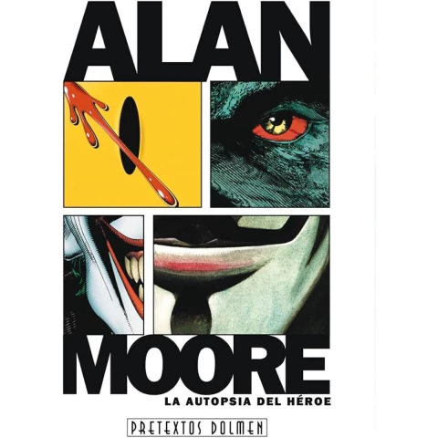 Alan Moore: La Autopsia del Heroe