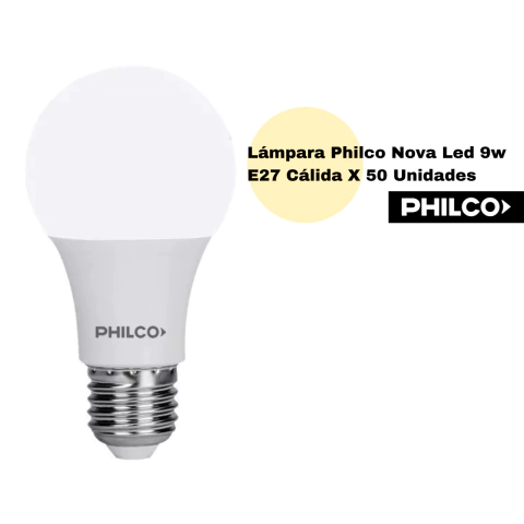 Lampara Philco Nova Led 9w E27 Calida X 50 Unidades