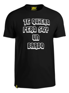 Remera Te Quiero Pero Soy Un Bardo Damas Gratis